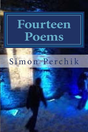 Fourteen Poems Simon Perchik St. Andrews Review and Letters to the Dead