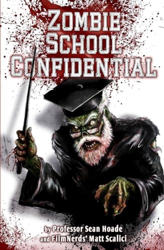 Zombie School Confidential A FilmNerds Book