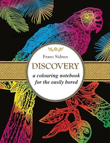 Discovery A Colouring Notebook for the Easily Bored
