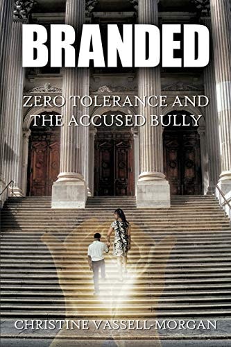 Branded Zero Tolerance and the Accused Bully