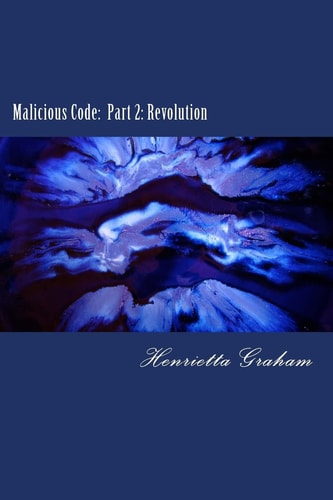 Malicious Code Part II: Revolution