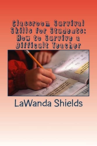 Classroom Survival Skills for Students How to Survive a Difficult Teacher