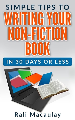 Simple Tips to Writing Your Non-Fiction Book In 30 Days Or Less