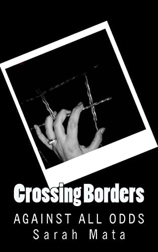 Crossing Borders Against All Odds