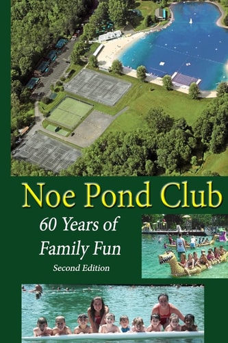 Noe Pond Club: 60 Years of Family Fun 1955-2015