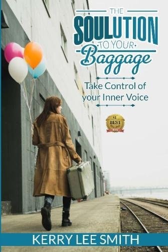 The SOULution To Your Baggage Take Control Of Your Inner Voice