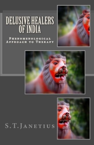 Delusive Healers of India Phenomenological Approach to Therapy