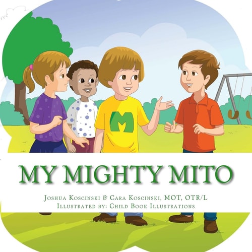My Mighty Mito Book A Book for Children Who Have Mitochondrial Disease