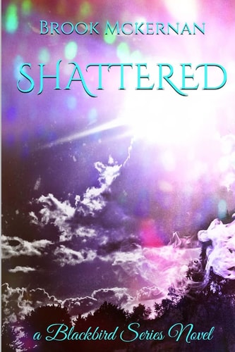 Shattered A Blackbird Series Novel