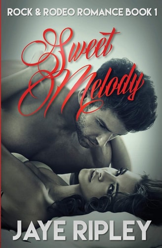 Sweet Melody Rock and Rodeo Romance Book 1