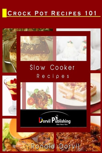 Crock Pot Recipes 101 Slow Cooker Recipes