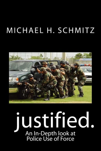 Justified. An In-Depth Look at Police Use of Force