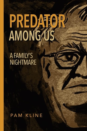 Predator Among Us A Family's Nightmare