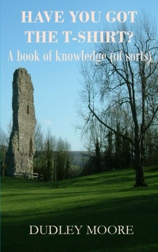 Have You Got the T-Shirt? A Book of Knowledge (of Sorts)