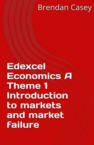 Edexcel Economics A Theme 1 Introduction to Markets and Market Failure