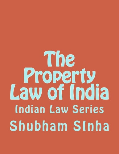 The Property Law of India Indian Law Series
