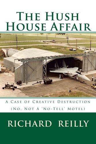 The Hush House Affair Creative Destruction (Not a 'No Tell' Motel)