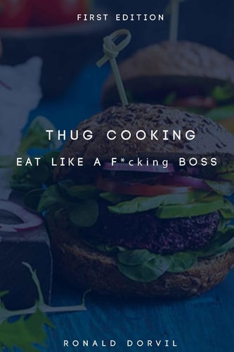 Thug Cooking Eat Like a F*cking Boss