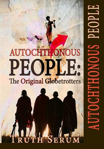 Autochthonous People The Original Globetrotters