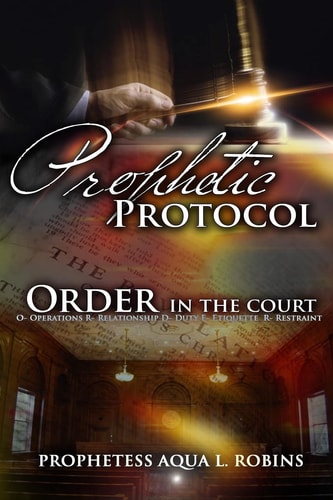 Prophetic Protocol Order In The Court