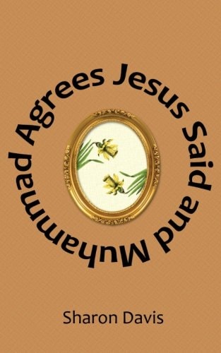 Jesus Said and Muhammad Agrees