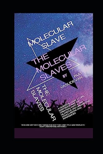 The Molecular Slaves