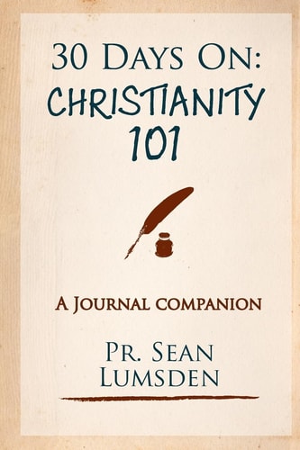 30 Days On: Christianity 101 1 Month to Knowing the Basics