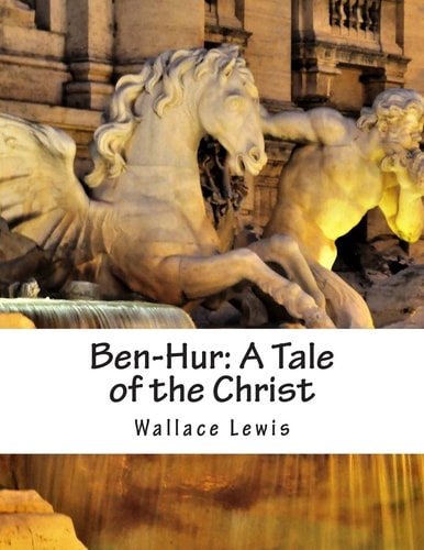 Ben-Hur A Tale of the Christ