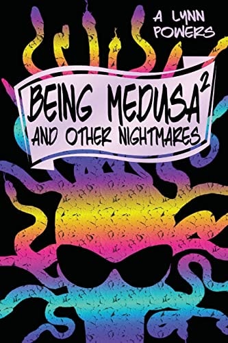 Being Medusa And Other Nightmares