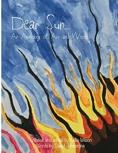 Dear Sun... An Anthology of Art and Words