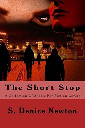 The Short Stop A Collection Of Fiction Shorts For Readers On The Go
