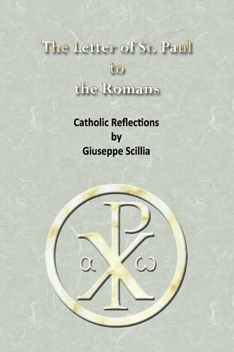 The Letter of St. Paul to the Romans Catholic Reflections