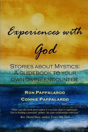 Experiences with God Stories about Mystics: a Guidebook to Your Own Divine Encounter