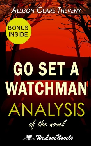 Analysis of Go Set a Watchman The Harper Lee Novel