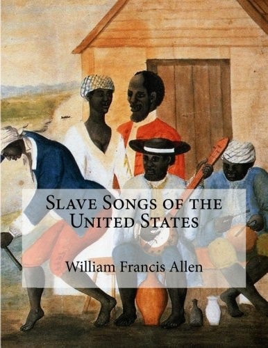 Slave Songs of the United States