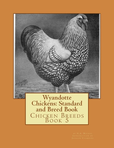 Wyandotte Chickens Standard and Breed Book