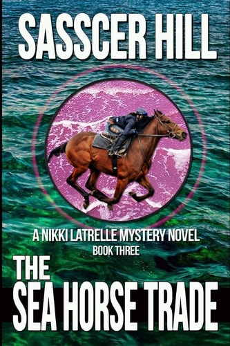 The Sea Horse Trade A Nikki Latrelle Mystery