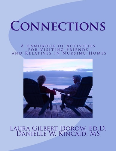 Connections A Handbook of Activities for Visiting Friends and Relatives in Nursing Homes