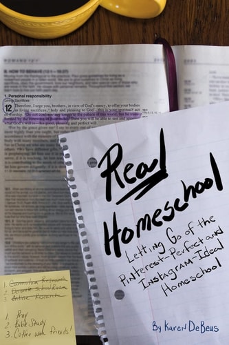Real Homeschool Letting Go of the Pinterest-Perfect and Instagram-Ideal Homeschool