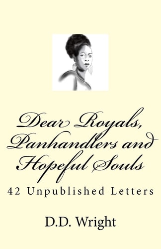 Dear Royals, Panhandlers and Hopeful Souls 42 Unpublished Letters