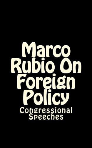 Marco Rubio On Foreign Policy Congressional Speeches