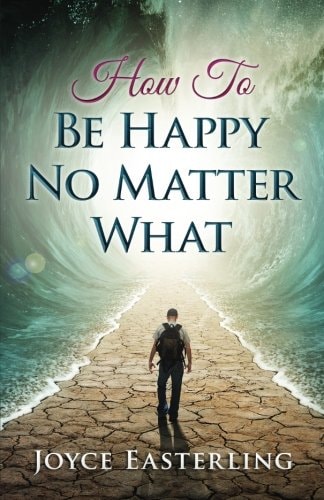 How To Be Happy No Matter What