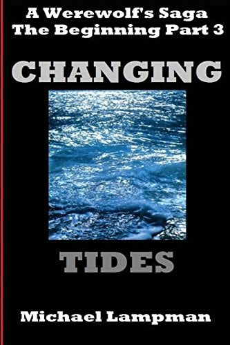 Changing Tides A Werewolf's Saga, The Beginning Part 3