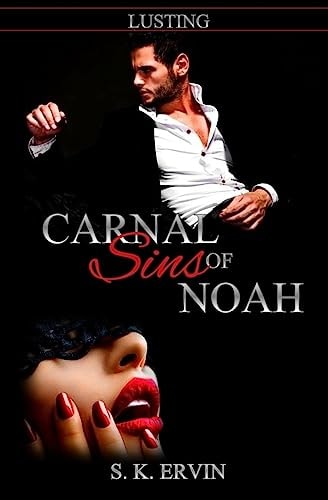 Carnal Sins of Noah Lusting