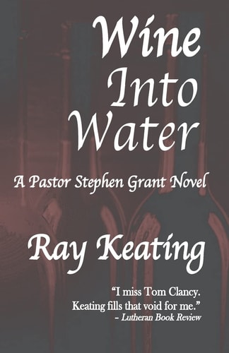 Wine Into Water A Pastor Stephen Grant Novel