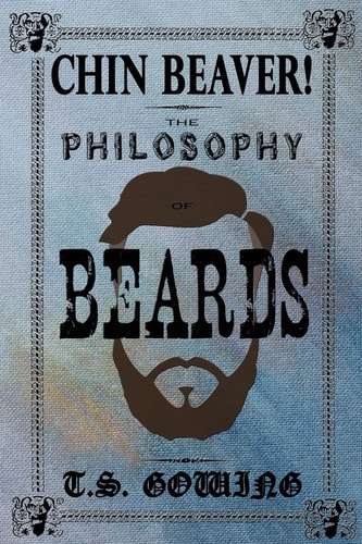 Chin Beaver! The Philosophy of Beards