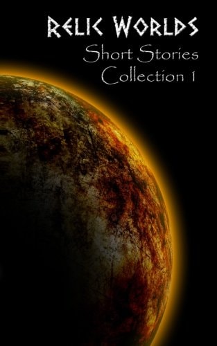 Relic Worlds Short Stories Collection 1