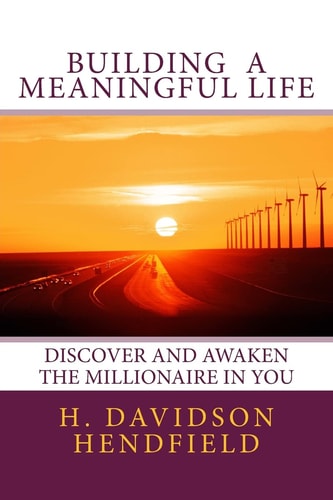 Building Meaningful Life Discover and Awaken the Millionaire in You