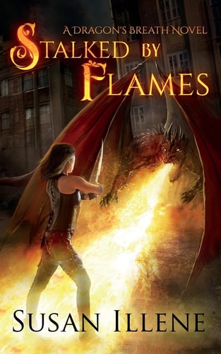 Stalked by Flames A Dragon's Breath Novel