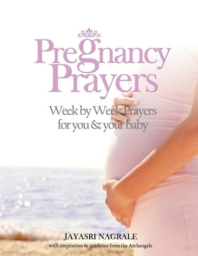 Pregnancy Prayers Week by Week Prayers for You and Your Baby